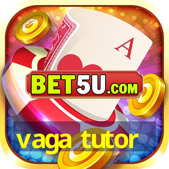 vaga tutor